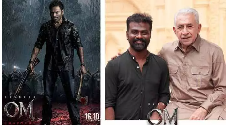 Naseeruddin Shah Joins Dhanush's ‘OM’